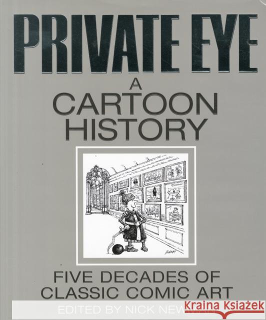 Private Eye a Cartoon History Nick Newman 9781901784619 Private Eye Productions Ltd. - książka