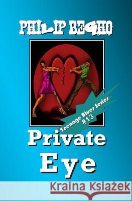 Private Eye: Teenage Blues Series Philip Begho 9781469950327 Createspace - książka