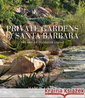 Private Gardens of Santa Barbara: The Art of Outdoor Living Grace, Margie 9781423654148 Gibbs M. Smith Inc - książka
