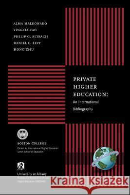 Private Higher Education: An International Bibliography (PB) Maldonado-Maldonado, Alma 9781593112066 Information Age Publishing - książka