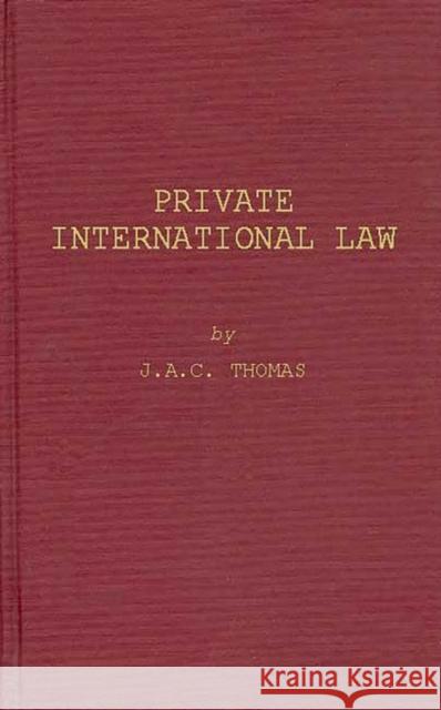 Private International Law. Joseph Anthony Charles Thomas J. A. C. Thomas 9780837179292 Greenwood Press - książka