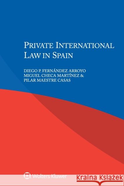 Private International Law in Spain Diego P. Arroyo 9789041182692 Kluwer Law International - książka