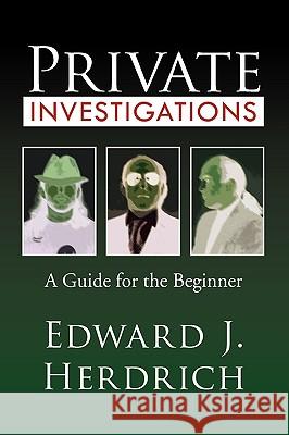 Private Investigations Edward J. Herdrich 9781441584502 Xlibris Corporation - książka