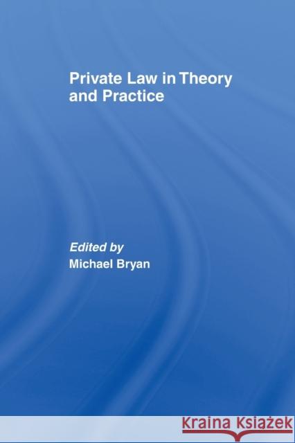 Private Law in Theory and Practice Michael Bryan   9780415516365 Routledge Cavendish - książka