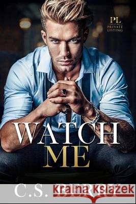 Private Listing Watch Me: Alternate Cover C. S. Berry 9781957657134 Berry Lark Press - książka