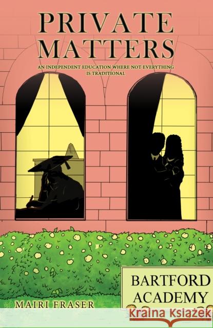 Private Matters: An Independent Education Where Not Everything Is Traditional Mairi Fraser 9781035809028 Austin Macauley Publishers - książka