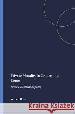 Private Morality in Greece and Rome: Some Historical Aspects Boer 9789004059764 Brill - książka