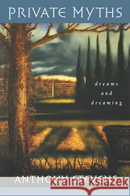 Private Myths: Dreams and Dreaming Stevens, Anthony 9780674216396 Harvard University Press - książka