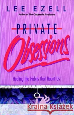 Private Obsessions Lee Ezell 9780849990915 W Publishing Group - książka