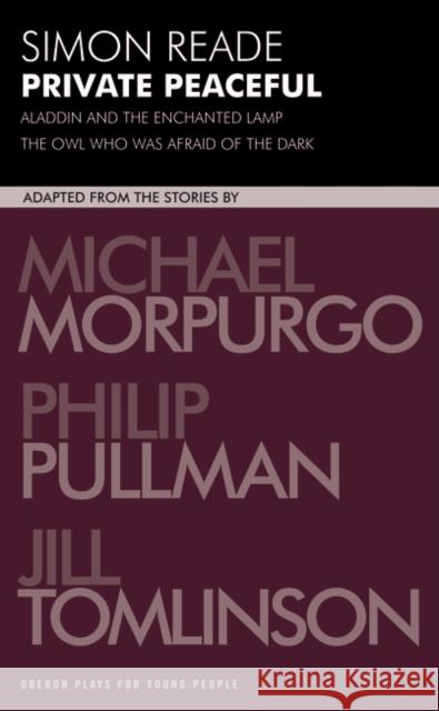 Private Peaceful and Other Adaptations Michael, M. B. E. Morpurgo Philip Pullman 9781840026603 OBERON BOOKS LTD - książka