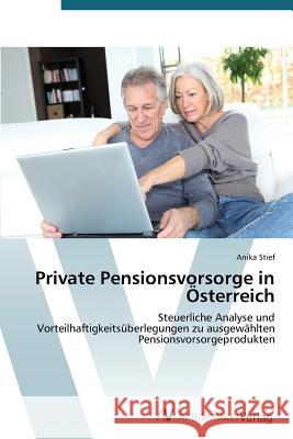 Private Pensionsvorsorge in Österreich Stief Anika 9783639728033 AV Akademikerverlag - książka