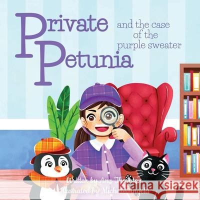 Private Petunia and the Case of the Purple Sweater: a picture book mystery Thornton, Ann 9781956176032 Angel Music - książka