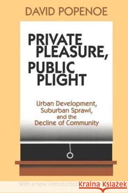 Private Pleasure, Public Plight: Urban Development, Suburban Sprawl, and the Decline of Community Kummer, Hans 9781138530775 Routledge - książka