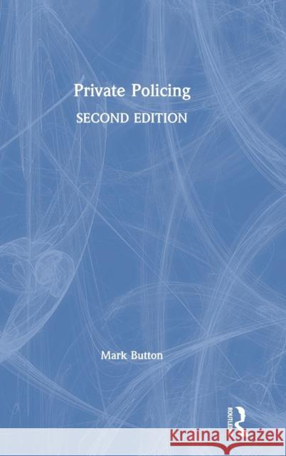 Private Policing Mark Button 9780815375081 Routledge - książka