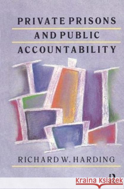 Private Prisons and Public Accountability Richard Harding 9781138530782 Taylor and Francis - książka