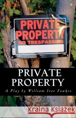 Private Property William Ivor Fowkes 9781722324285 Createspace Independent Publishing Platform - książka