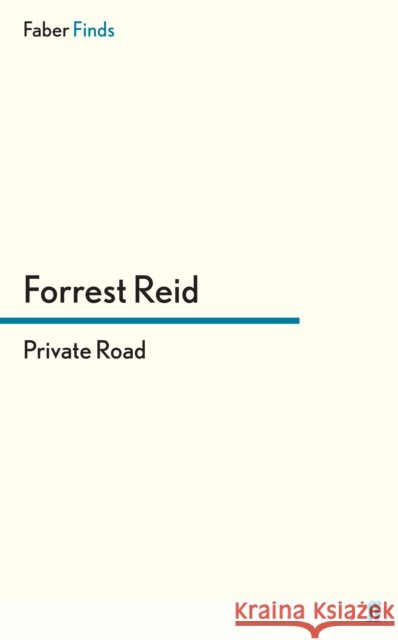 Private Road Forrest Reid 9780571283682 Faber & Faber - książka