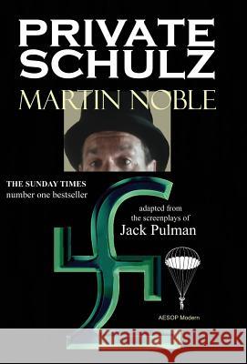 Private Schulz Martin Noble, Jack Pulman 9781910301203 Aesop Publications - książka