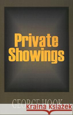 Private Showings George Hook 9780738842769 Xlibris Us - książka