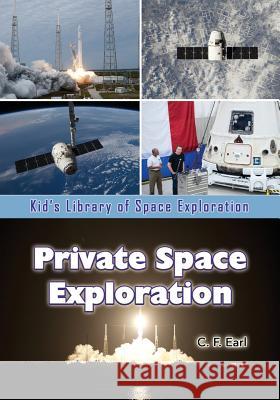 Private Space Exploration C. F. Earl 9781625244093 Village Earth Press - książka