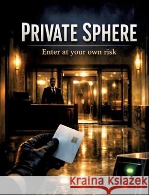Private: Sphere Enter at your own risk Dominik Mikulaschek 9783384866707 Tredition Gmbh - książka
