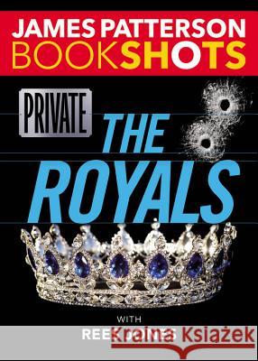 Private: The Royals James Patterson Rees Jones 9780316505192 Bookshots - książka