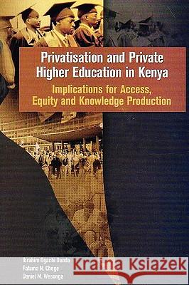 Privatisation and Private Higher Education in Kenya. Implications for Access, Equity and Knowledge Production Oanda, Ibrahim Ogachi 9782869782181 Codesria - książka