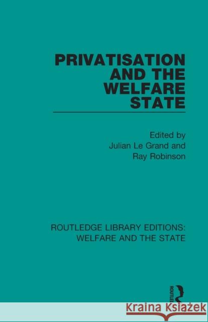 Privatisation and the Welfare State Julian L Ray Robinson 9781138603622 Routledge - książka