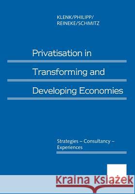 Privatisation in Transforming and Developing Economies: Strategies -- Consultancy -- Experiences Klenk, Jürgen 9783409135986 Gabler Verlag - książka