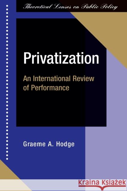 Privatization: An International Review Of Performance Hodge, Graeme 9780813366814 Westview Press - książka