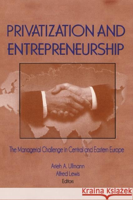 Privatization and Entrepreneurship : The Managerial Challenge in Central and Eastern Europe Arieh A. Ullmann 9781560249726 Haworth Press - książka