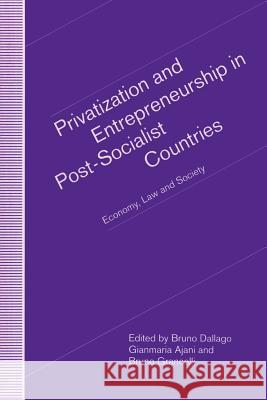 Privatization and Entrepreneurship in Post-Socialist Countries: Economy, Law and Society Dallago, Bruno 9781349123957 Palgrave MacMillan - książka