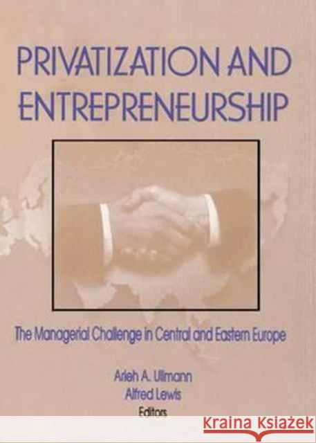 Privatization and Entrepreneurship: The Managerial Challenge in Central and Eastern Europe  9781138983786 Taylor and Francis - książka