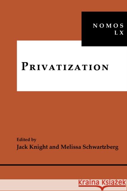 Privatization: Nomos LX Melissa Schwartzberg Jack Knight 9781479842933 New York University Press - książka