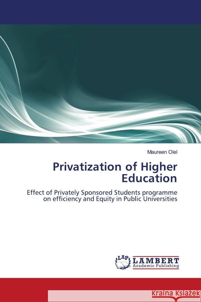 Privatization of Higher Education Olel, Maureen 9783843368575 LAP Lambert Academic Publishing - książka