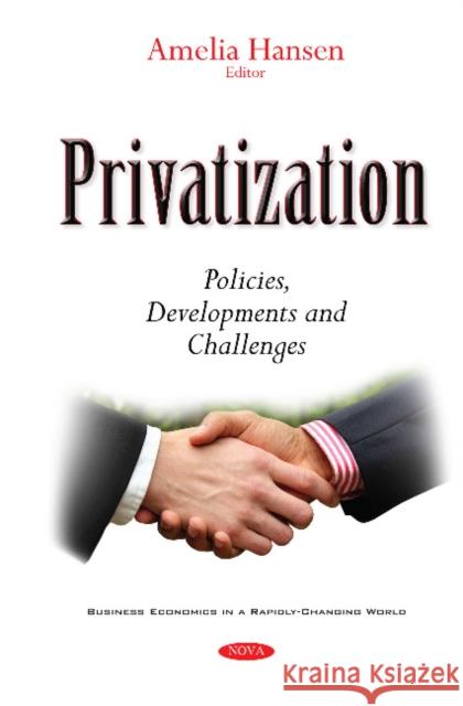 Privatization: Policies, Developments & Challenges Amelia Hansen 9781634847490 Nova Science Publishers Inc - książka