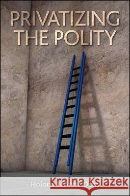 Privatizing the Polity Holona Leanne Ochs 9781438457598 State University of New York Press - książka