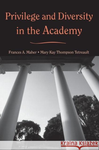 Privilege and Diversity in the Academy Mary Kay Thompso Francis A. Maher 9780415946650 Routledge - książka