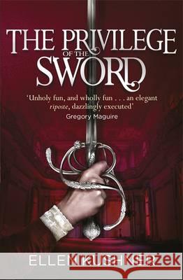 Privilege of the Sword  Kushner, Ellen 9781473214736  - książka