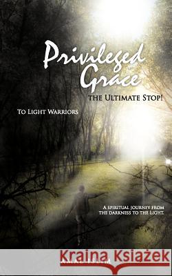 Privileged Grace: The Ultimate Stop! Islim, Amal 9781477223369 Authorhouse - książka