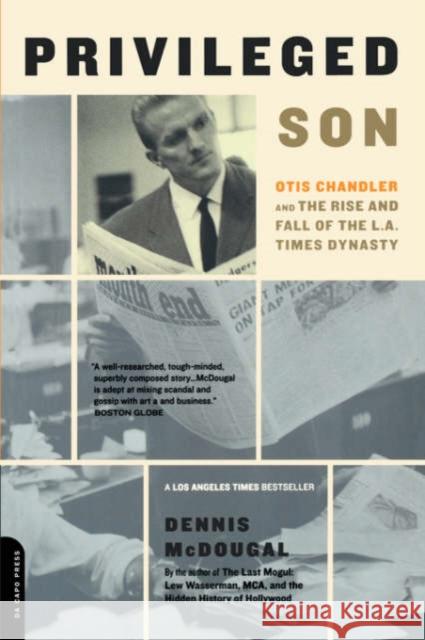 Privileged Son: Otis Chandler and the Rise and Fall of the L.A. Times Dynasty McDougal, Dennis 9780306811616 Da Capo Press - książka