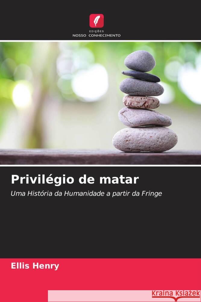 Privilégio de matar Henry, Ellis 9786205105474 Edições Nosso Conhecimento - książka