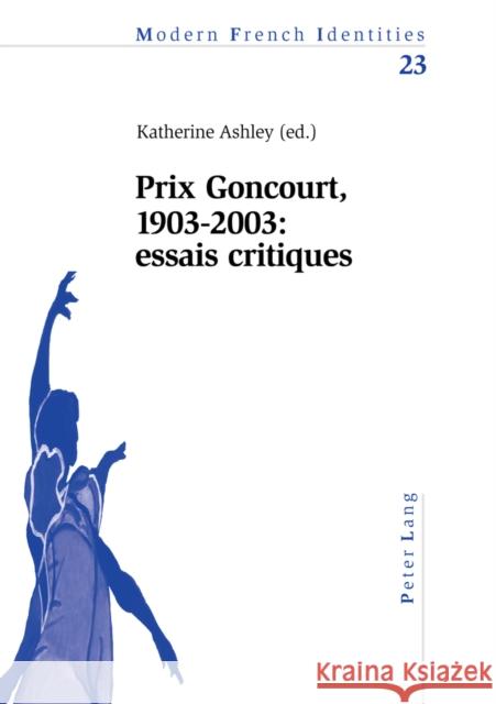 Prix Goncourt, 1903-2003: Essais Critiques Collier, Peter 9783039100187 Peter Lang Gmbh, Internationaler Verlag Der W - książka