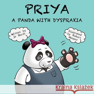 Priya a panda with dyspraxia Jo North, Robert Hooper 9781800680142 Independent Publishing Network - książka