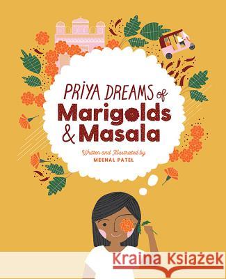 Priya Dreams of Marigolds & Masala Meenal Patel Meenal Patel 9781643439556 Beaver's Pond Press - książka