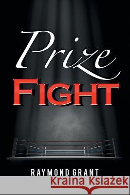 Prize Fight Raymond Grant 9781728317731 Authorhouse - książka