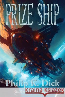 Prize Ship Philip K Dick   9781515460503 Positronic Publishing - książka