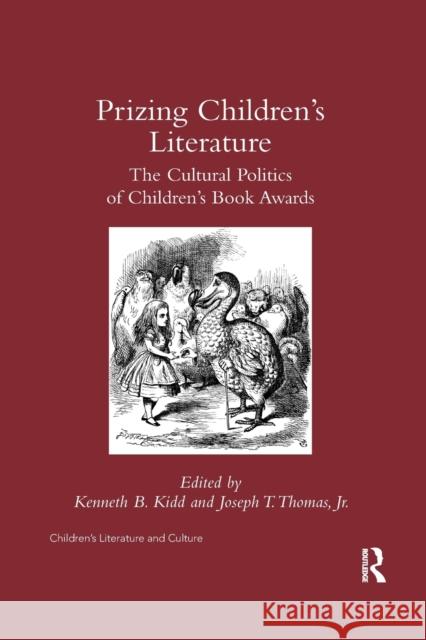 Prizing Children's Literature: The Cultural Politics of Children's Book Awards Kenneth B. Kidd Joseph T. Thoma 9780367346560 Routledge - książka