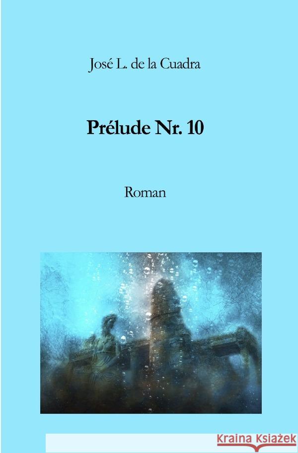 Prélude Nr. 10 de la Cuadra, José Luis 9783756551866 epubli - książka