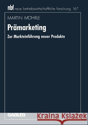 Prämarketing: Zur Markteinführung Neuer Produkte Möhrle, Martin 9783409132626 Gabler Verlag - książka